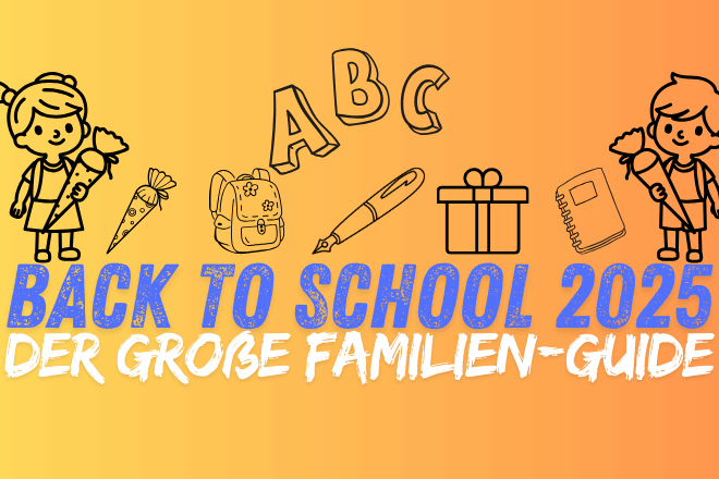 🏫 Back to School 2025: Unser großer Daddy-Guide für den Schulstart – mit Ranzen, Stiften & Schultütenpower!