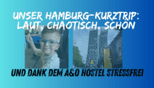 Kurztrip nach Hamburg – und warum das a&o Hostel Hamburg City uns echt überrascht hat