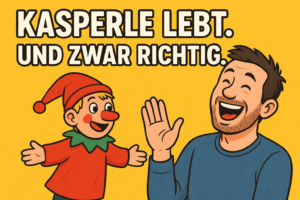 Kasperle lebt. Und zwar richtig. Warum Handpuppen auch 2025 noch verdammt gut funktionieren 🎭😂