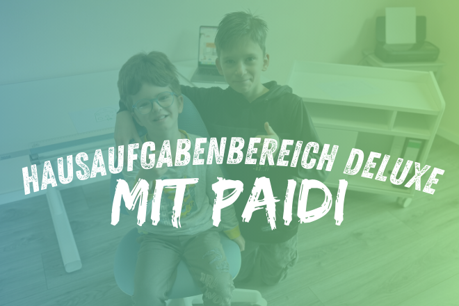 Papas Arbeitsplatz ist fast fertig – jetzt wird der Hausaufgabenbereich deluxe mit PAIDI