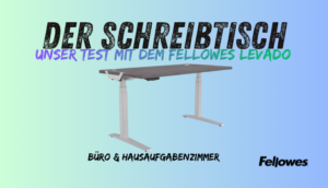 Büro trifft Familienleben – unser Test zum elektrischen Schreibtisch Fellowes Levado (160 x 80 cm, Newport Eiche)