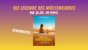 Wenn Geschichten plötzlich echt werden 🏜️ | Die Legende des Wüstenkindes + Gewinnspiel 🎬