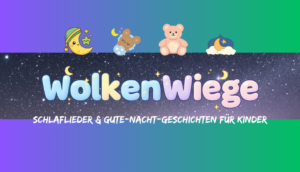 WolkenWiege: Sanfte Schlaflieder und Gute-Nacht-Geschichten für entspannte Familienabende