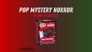 Süßes oder Saures war gestern: Die Funko Pop! Mystery Warner Bros. Horror bringen Halloween auf die Sammelregale 🎃👻